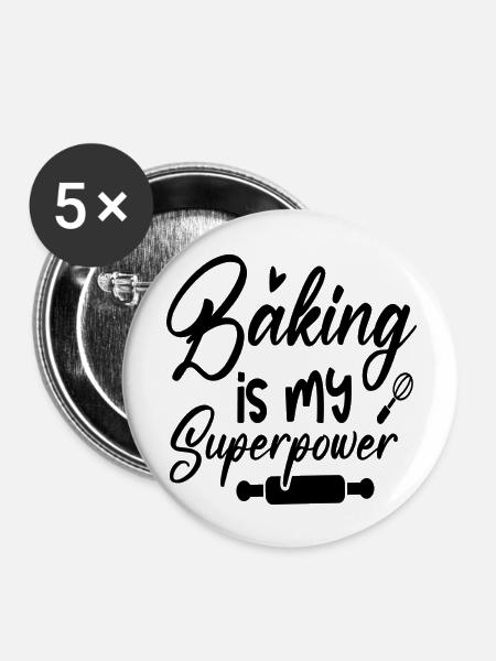 Baking Is My Superpower - Buttons groß 56 mm (5er Pack) - Weiß