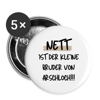Nett ist der kleine Bruder von Arschloch - Buttons groß 56 mm (5er Pack) - Weiß - Vorne
