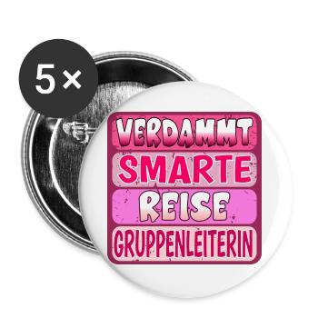 VERDAMMT SMARTE REISE GRUPPENLEITERIN SPRÜCHE - Buttons groß 56 mm (5er Pack) - Weiß - Vorne