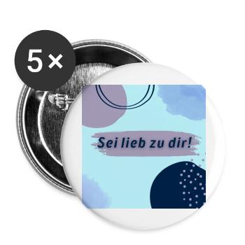 Sei lieb zu dir - Buttons groß 56 mm (5er Pack) - Weiß - Vorne