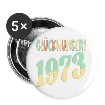 Glückwunsch Jahr 1973 - GEBURTSTAG RETRO - Buttons groß 56 mm (5er Pack) - Weiß - Vorne
