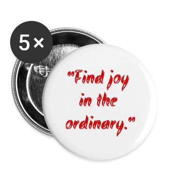 "Find joy in the ordinary." - Lot de 5 grands badges (56 mm) - blanc - Devant