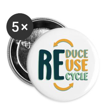 Reduce Reuse Recycle | Klimawandel Umweltschutz - Buttons groß 56 mm (5er Pack) - Weiß - Vorne
