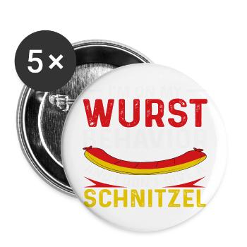 I´m on my Wurst Behavior and i don´t give a... - Buttons groß 56 mm (5er Pack) - Weiß - Vorne