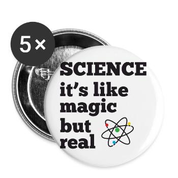 Wissenschaft - es ist wie Magie, aber real - Buttons groß 56 mm (5er Pack) - Weiß - Vorne