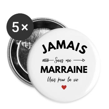 Jamais Sans Ma Marraine Unis Pour La Vie - Lot de 5 grands badges (56 mm) - blanc - Devant