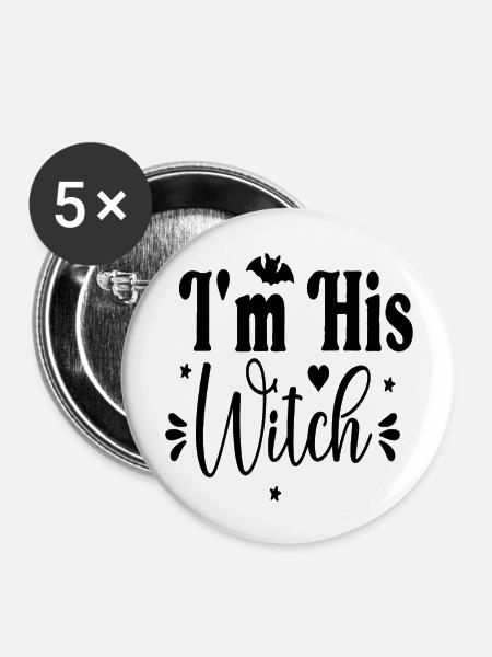I´m His Witch - Buttons groß 56 mm (5er Pack) - Weiß