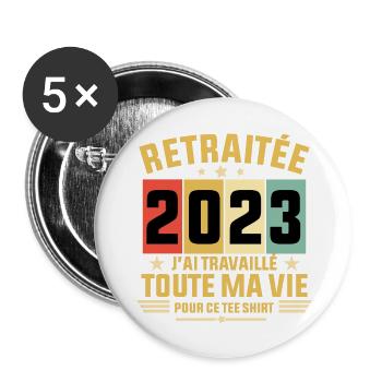 Retraitée 2023 / tee shirt Retraitée 2023 cadeau - Lot de 5 grands badges (56 mm) - blanc - Devant
