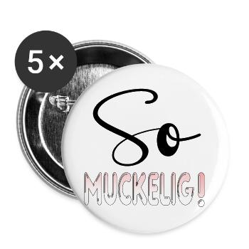 GEMÜTLICHKEIT Atmosphäre - SO MUCKELIG - Buttons groß 56 mm (5er Pack) - Weiß - Vorne
