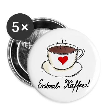 Erstmal Kaffee Ich liebe Kaffee - Buttons groß 56 mm (5er Pack) - Weiß - Vorne