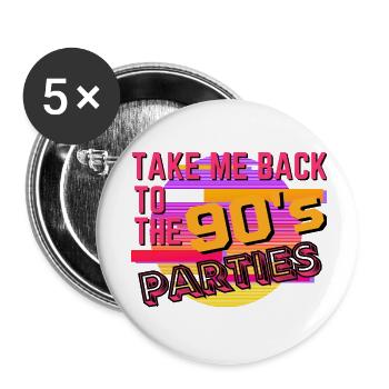 Take me back to the 90's Parties - Buttons large 2.2''/56 mm (5-pack) - white - Front
