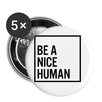 Be a nice human - Buttons groß 56 mm (5er Pack) - Weiß - Vorne
