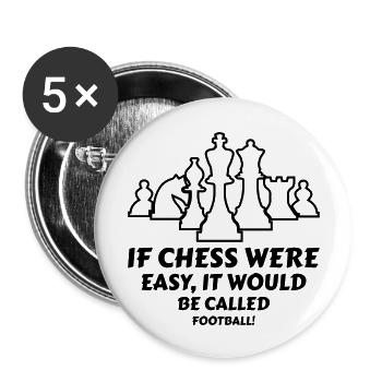 If chess were easy, it would be called football! - Buttons large 2.2''/56 mm (5-pack) - white - Front