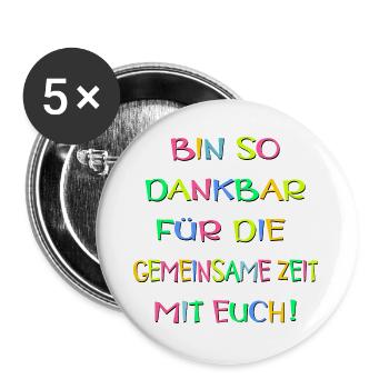 Dankbarkeit Wertschätzung Zeit Sprüche - Buttons groß 56 mm (5er Pack) - Weiß - Vorne