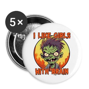 Zombie - I LIKE GIRLS WITH BRAIN - Buttons groß 56 mm (5er Pack) - Weiß - Vorne