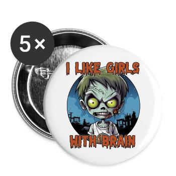 Zombie - I LIKE GIRLS WITH BRAIN - Buttons groß 56 mm (5er Pack) - Weiß - Vorne
