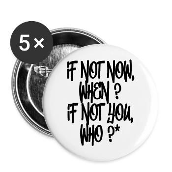 If not now when if not you who - Lot de 5 grands badges (56 mm) - blanc - Devant