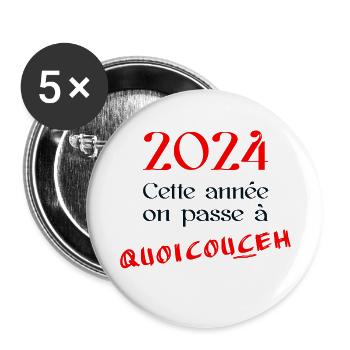 2024 cette année on passe à quoicouceh - Lot de 5 grands badges (56 mm) - blanc - Devant