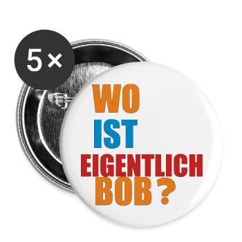 wo ist eigentlich bob - Buttons groß 56 mm (5er Pack) - Weiß - Vorne