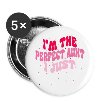 Ich bin die perfekte Tante, ich fluche nur eine Menge lustiger Tante - Buttons groß 56 mm (5er Pack) - Weiß - Vorne