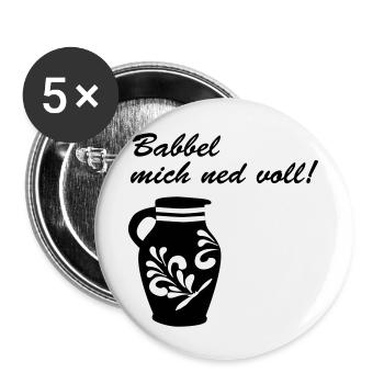 Bembel "Babbel mich ned voll!" Motiv - Buttons groß 56 mm (5er Pack) - Weiß - Vorne