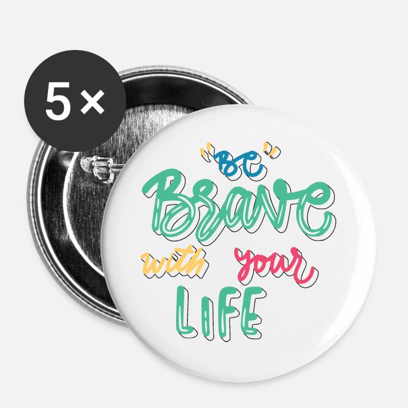 Be brave in life - Buttons large 2.2''/56 mm (5-pack) - white