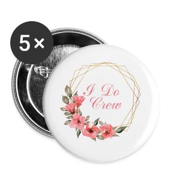 I Do Crew | Hen Party | Team Bride - Buttons large 2.2''/56 mm (5-pack) - white - Front
