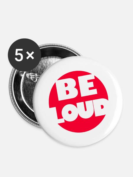 BE LOUD! - Buttons groß 56 mm (5er Pack) - Weiß