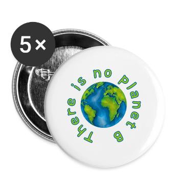 Es gibt keinen Planeten B - Buttons groß 56 mm (5er Pack) - Weiß - Vorne