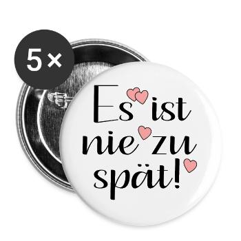 NIE ZU SPÄT - Buttons groß 56 mm (5er Pack) - Weiß - Vorne