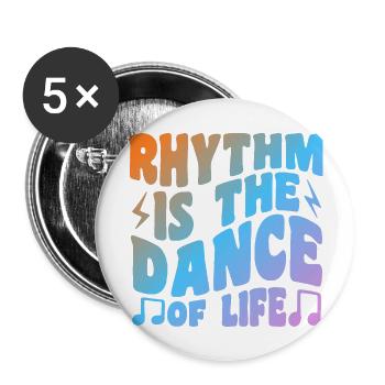 Rhythm Is The Dance Of Life - Buttons groß 56 mm (5er Pack) - Weiß - Vorne