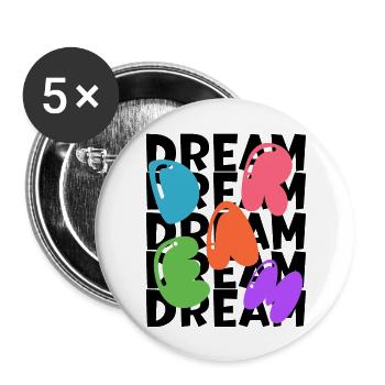 "Dream Big T-Shirt- Inspiring Design for Dreamers" - Buttons large 2.2''/56 mm (5-pack) - white - Front