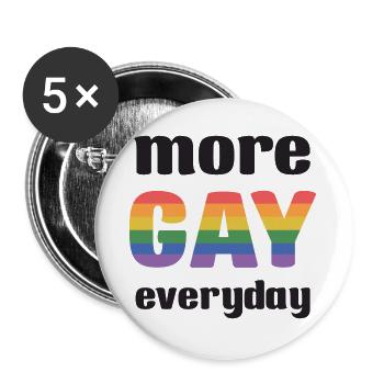 LGBT Pride Month - More Gay Everyday - Buttons large 2.2''/56 mm (5-pack) - white - Front