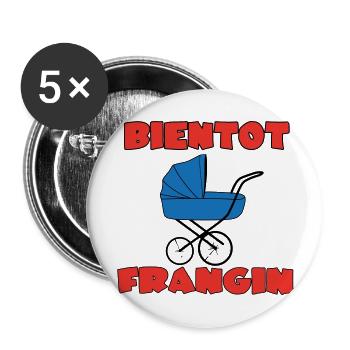 BIENTOT FRANGIN - Lot de 5 grands badges (56 mm) - blanc - Devant