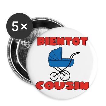BIENTOT COUSIN - Lot de 5 grands badges (56 mm) - blanc - Devant