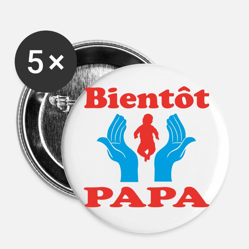 BIENTOT PAPA - Lot de 5 grands badges (56 mm) - blanc