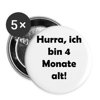 Hurra, ich bin 4 Monat alt - Buttons groß 56 mm (5er Pack) - Weiß - Vorne