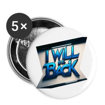 ich werde zurückkommen - "i will be back" - Buttons groß 56 mm (5er Pack) - Weiß - Vorne