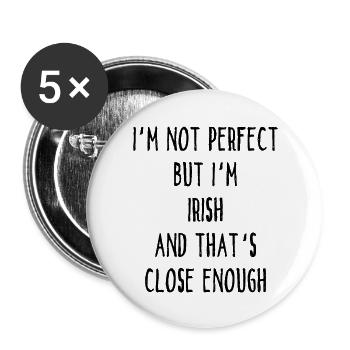 I ́m Not Perfect But I ́m Irish And That ́s Close Eno - Buttons large 2.2''/56 mm (5-pack) - white - Front