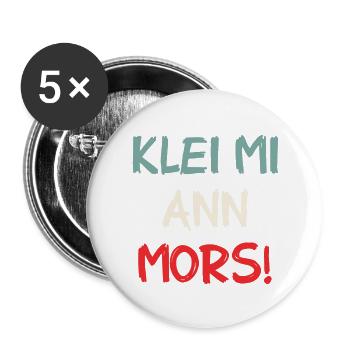 Klei Mi Ann Mors - Kratz Mich Am Hintern - Spruch - Buttons groß 56 mm (5er Pack) - Weiß - Vorne