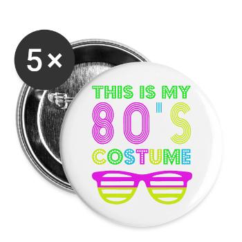 This is my 80s Costume - Retro Party - Buttons large 2.2''/56 mm (5-pack) - white - Front