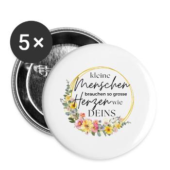Kleine Menschen brauchen so große Herzen wie deins - Buttons groß 56 mm (5er Pack) - Weiß - Vorne