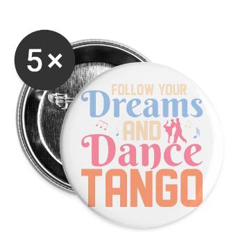 Follow Your Dreams And Dance Tango Latin Music Tan - Buttons large 2.2''/56 mm (5-pack) - white - Front