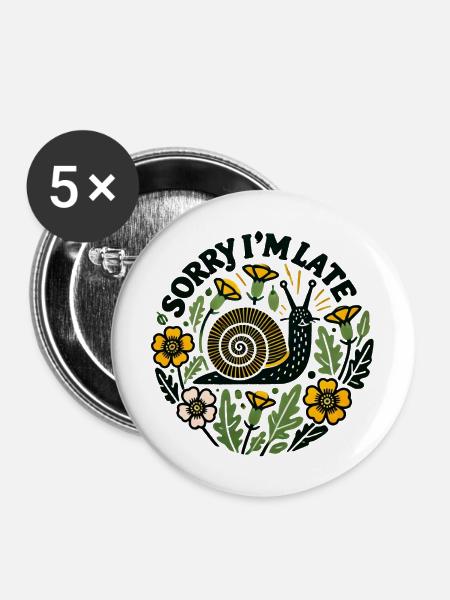Tut mir leid, dass ich zu spät komme, Schnecke - Buttons groß 56 mm (5er Pack) - Weiß