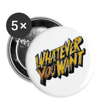 was immer du willst - Buttons groß 56 mm (5er Pack) - Weiß - Vorne