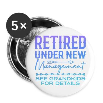 Unter neuer Leitung in den Ruhestand getreten Siehe Enkelkinder - Buttons groß 56 mm (5er Pack) - Weiß - Vorne