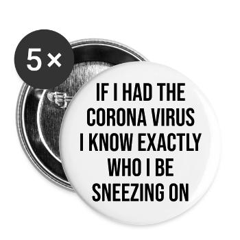 Coronavirus lustiger Spruch Geschenk - Buttons groß 56 mm (5er Pack) - Weiß - Vorne