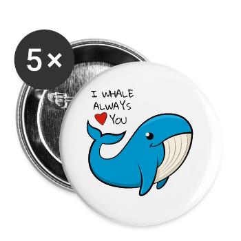 "I whale always love you" cheerful blue whale - Buttons large 2.2''/56 mm (5-pack) - white - Front