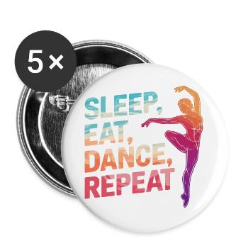 Sleep Eat Dance Repeat - Buttons large 2.2''/56 mm (5-pack) - white - Front