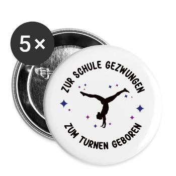 ZUR SCHULE GEZWUNGEN ZUM TURNEN GEBOREN Turnoutfit - Buttons groß 56 mm (5er Pack) - Weiß - Vorne